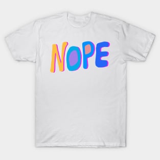 nope nope T-Shirt